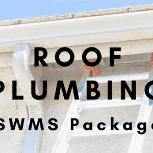 Roof Plumbing SWMS Package