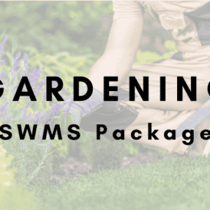 Gardening & Landscaping Industry SWMS Package