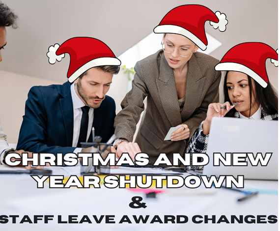 Christmas / New Year Business Shutdown and Award Staff Leave Changes