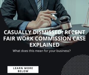 Read more about the article FWC Rules Casual Worker Was Unfairly Dismissed After Shift Cuts