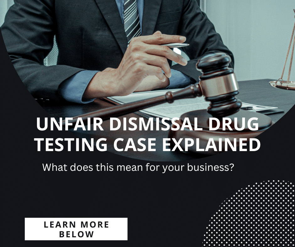 Unfair Dismissal Drug Testing Case Shows the Importance of Clear Workplace Policies